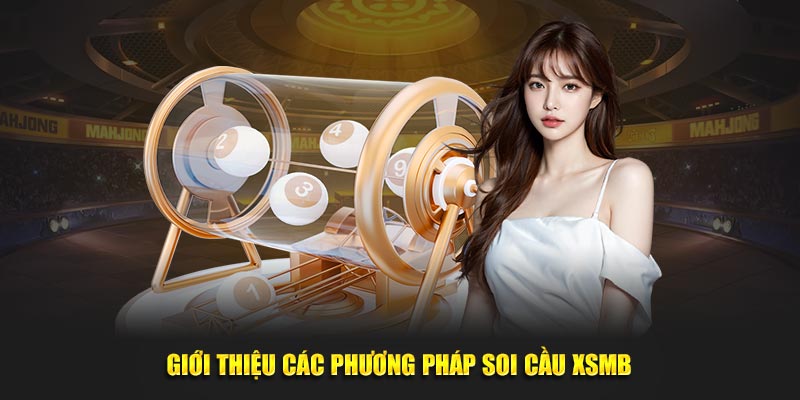 Giới thiệu các phương pháp soi cầu XSMB hay từ cao thủ