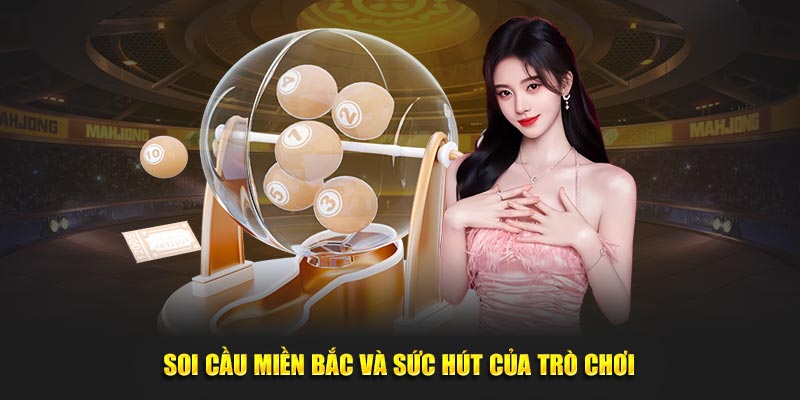 Soi cầu miền Bắc và sức hút của trò chơi