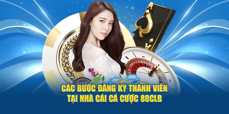 Các bước đăng ký thành viên tại nhà cái cá cược 88CLB