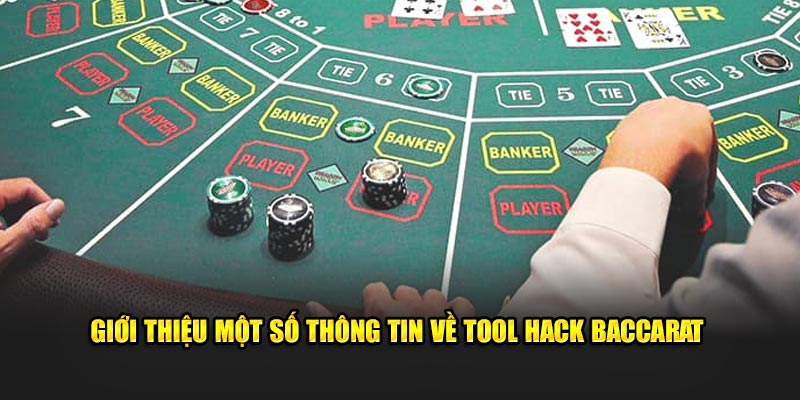 Giới thiệu một số thông tin về tool hack Baccarat