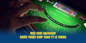 Mẹo Chơi Baccarat – Chiến Thuật Giúp Tăng Tỷ Lệ Thắng