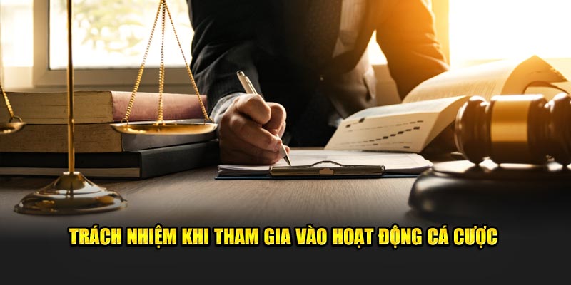 Trách nhiệm tham gia cá cược